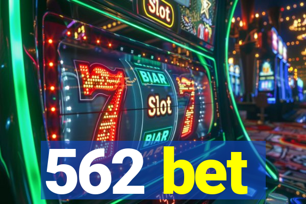 562 bet